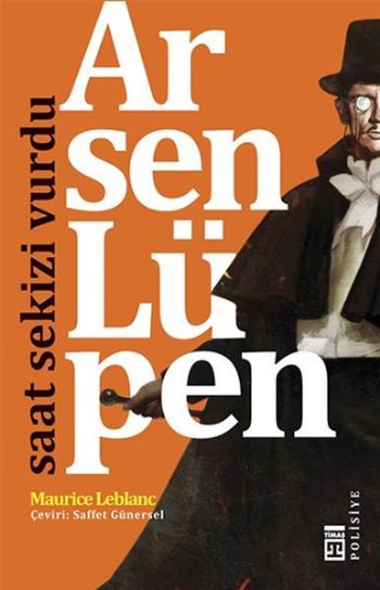 Arsen Lüpen Saat Sekizi Vurdu