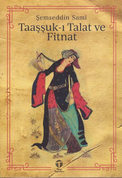 Taaşşuk ı Talat ve Fitnat