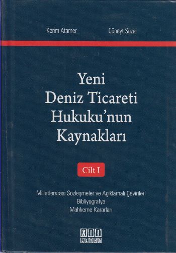Yeni Deniz Ticareti Hukukunun Kaynakları Cilt I