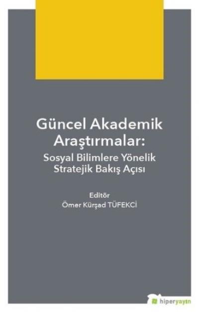 Güncel Akademik Araştırmalar Sosyal Bilimlere Yönelik Stratejik Bakış Açısı