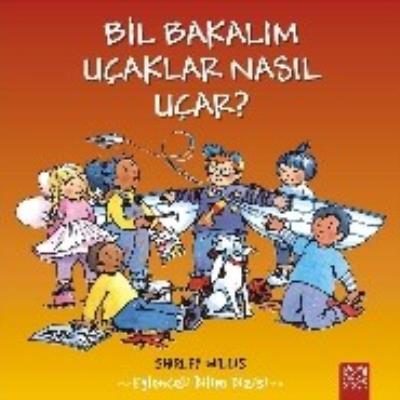 Bil Bakalım Uçaklar Nasıl Uçar