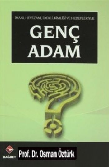 İmanı Heyecanı İdeali Kimliği ve Hedefleriyle Genç Adam