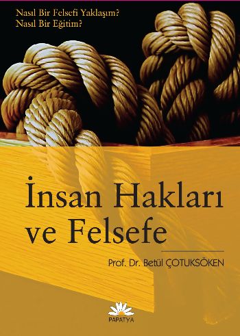 İnsan Hakları ve Felsefe Nasıl Bir Felsefi Yaklaşım Nasıl Bir Eğitim