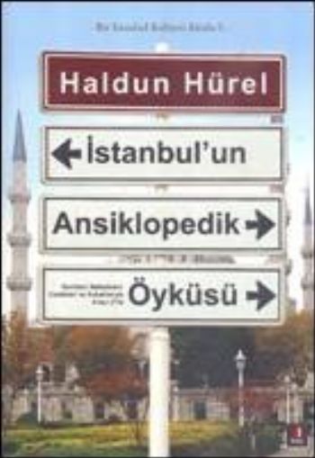 Bir İstanbul Kültürü Kitabı 5 İstanbulun Ansiklopedik Öyküsü Ciltli