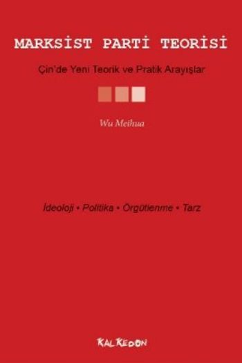 Marksist Parti Teorisi Çinde Yeni Teorik Ve Pratik Arayışlar
