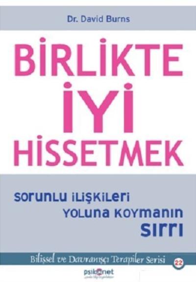 Birlikte İyi Hissetmek Sorunlu İlişkileri Yoluna Koymanın Sırrı