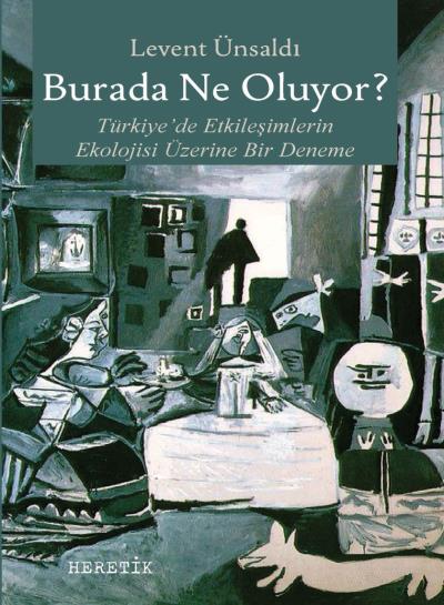 Burada Ne Oluyor Türkiyede Etkileşimlerin Ekolojisi Üzerine Bir Deneme