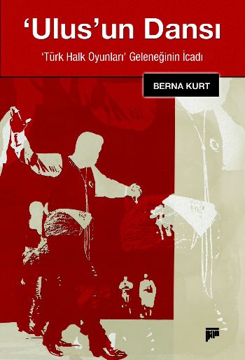 Ulusun Dansı Türk Halk Oyunları Geleneğinin İcadı