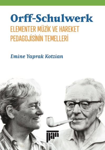 Orff Schulwerk Elementer Müzik ve Hareket Pedagojisinin Temelleri