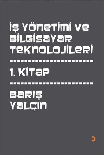 İş Yönetimi ve Bilgisayar Teknolojileri 1. Kitap