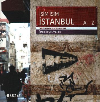 İsim İsim İstanbul Tarihi Yapılar Caddeler Sokak