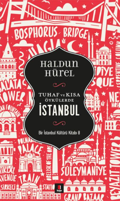 Bir İstanbul Kültürü Kitabı 8 Tuhaf ve Kısa Öyküler İstanbul