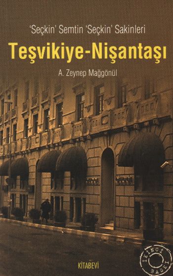 Seçkin Semtin Seçkin Sakinleri Teşvikiye Nişantaşı
