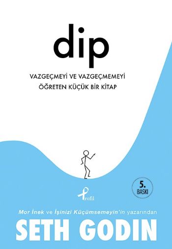 Dip Vazgeçmeyi ve Vazgeçmemeyi Öğreten Küçük Bir Kitap