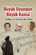 Büyük Oyundan Büyük Kaosa Taliban ve Avrasyada Cihad